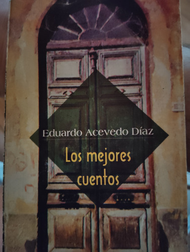 Los Mejores Cuentos Eduardo Acevedo Diaz