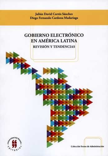 Libro Gobierno Electrónico En América Latina. Revisión Y Te