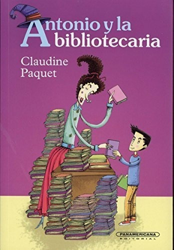 Antonio Y La Bibliotecaria - Paquet, Claudine, De Paquet, Claud. Editorial Lectorum Publications, Inc. En Español