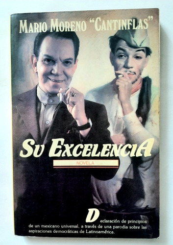 Su Excelencia. Novela. Mario Moreno Cantinflas. Libro.