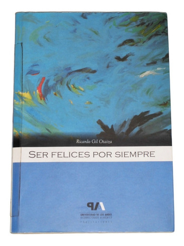Ser Felices Por Siempre / Ricardo Gil Otaiza