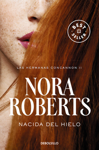 Nacida Del Hielo (las Hermanas Concannon 2), De Roberts, Nora. Editorial Debolsillo, Tapa Blanda En Español