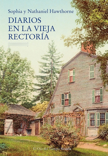 Diarios De La Vieja Rectoría (1842-1843) - Sophia/ Hawthorne