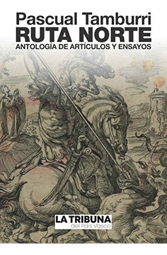Libro: Ruta Norte: Antología De Artículos Y Ensayos (spanish