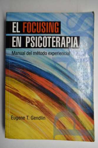 El Focusing En Psicoterapia: Manual Del Método Experiencic42 (Usado)