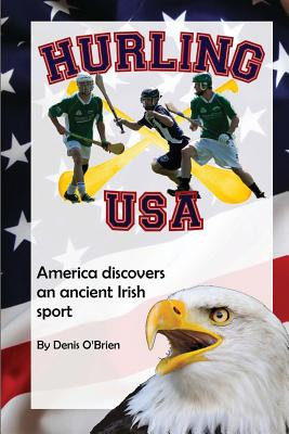 Libro Hurling Usa: America Discovers An Ancient Irish Spo...