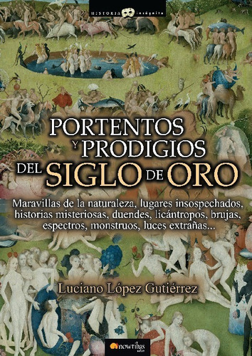 Portentos Y Prodigios Del Siglo De Oro, De Luciano López Gutiérrez. Editorial Ediciones Nowtilus En Español