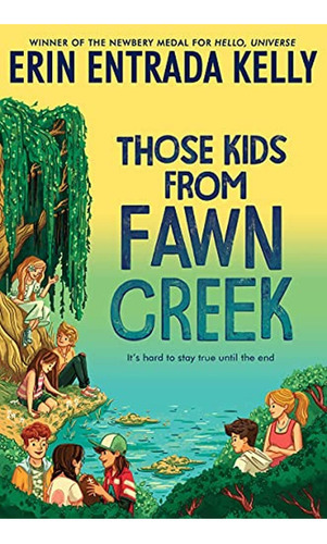 Those Kids from Fawn Creek (Libro en Inglés), de Kelly, Erin Entrada. Editorial Greenwillow Books, tapa pasta dura en inglés, 2022