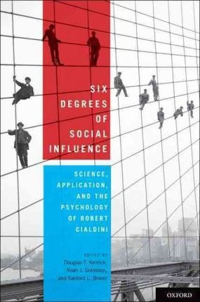 Six Degrees Of Social Influence - Douglas T. Kenrick