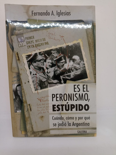 Es El Peronismo Estupido - A. Iglesias - Galerna - Usado