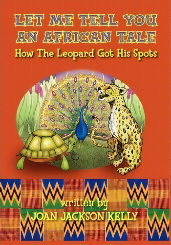 Let Me Tell You An African Tale, De Joan Jackson Kelly. Editorial Createspace Independent Publishing Platform, Tapa Blanda En Inglés