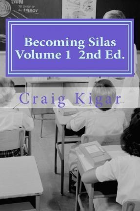 Libro Becoming Silas Volume 1 : An Insightful Look At The...