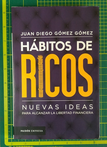 Hábitos De Ricos, Juan Diego Gómez Gómez (Usado)