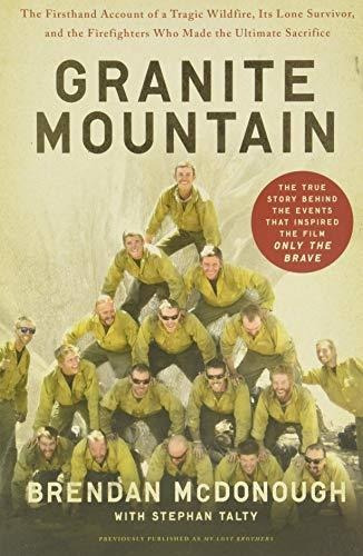 Book : Granite Mountain The Firsthand Account Of A Tragic _f