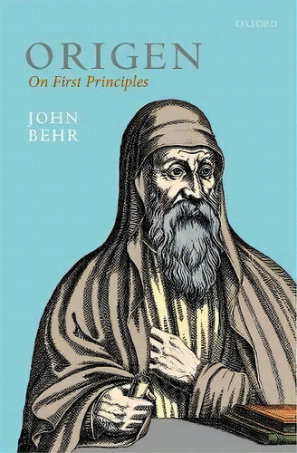 Origen : On First Principles, Reader's Edition, De John Behr. Editorial Oxford University Press, Tapa Blanda En Inglés
