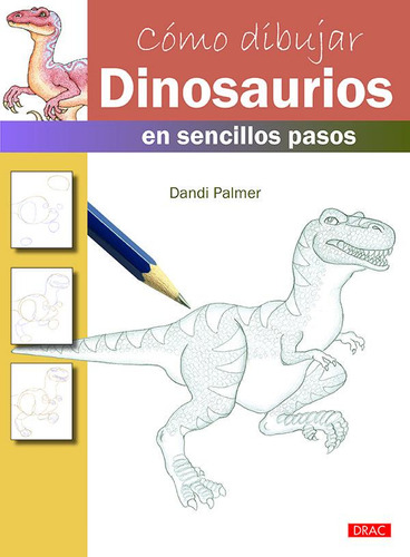 Como Dibujar Dinosaurios En Sencillos Pasos - Palmer, Dandi