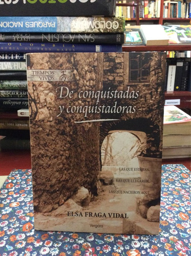 De Conquistadas A Conquistadoras Por Elsa Fraga Vidal