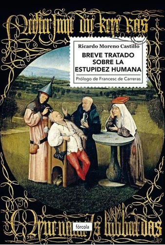 Libro: Breve Tratado Sobre La Estupidez Humana. Moreno Casti