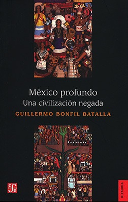 Mexico Profundo - Guillermo Bonfil Batalla