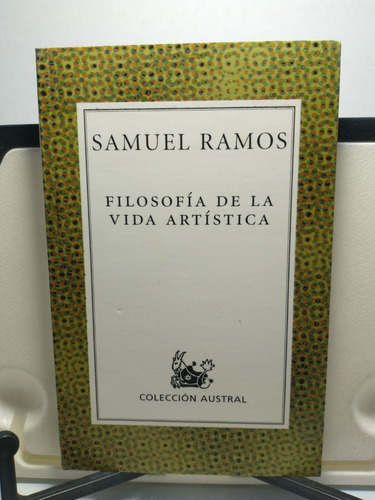 Filosofía De La Vida Artística-samuel Ramos-espasa-calpe