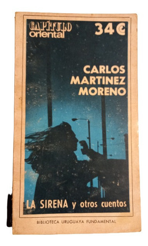 La Sirena Y Otros Cuentos - Carlos Martinez Moreno