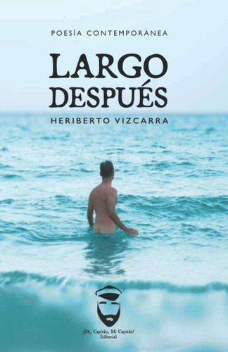 Libro: Largo Después: Poesía Contemporánea (spanish Edition)