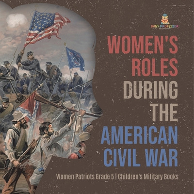 Libro Women's Roles During The American Civil War Women P...