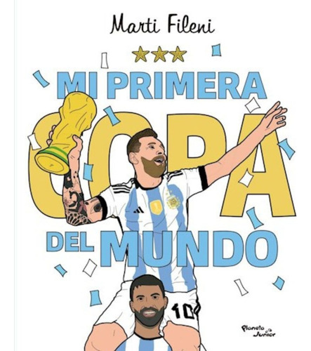 Mi Primera Copa Del Mundo [ilustrado] - Fileni Marti.