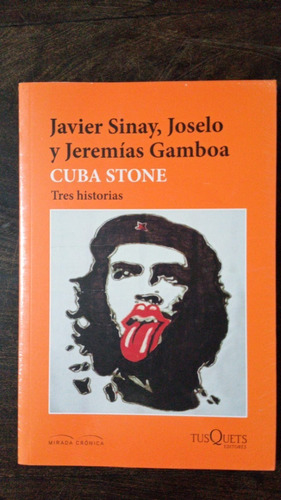 Cuba Stone. Tres Historias - J. Sinay, Joselo Y J. Gamboa