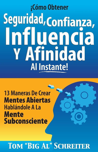 Libro ¡cómo Obtener Seguridad, Confianza, Influencia Y Afi