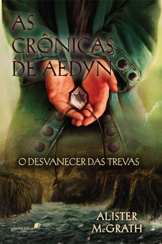 As crônicas de Aedyn: O desvanecer das trevas, de Mcgrath, Alister. Editora Hagnos Ltda, capa mole em português, 2014