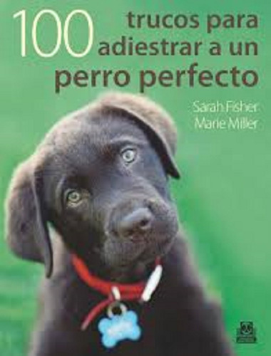 Libro 100 Trucos Para Adiestrar Un Perro Perfecto Paidotribo