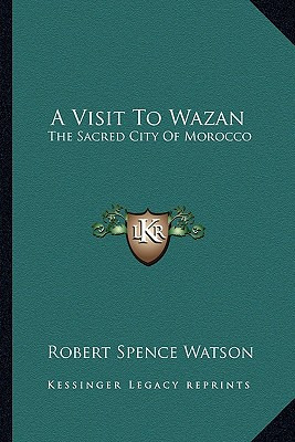 Libro A Visit To Wazan: The Sacred City Of Morocco - Wats...