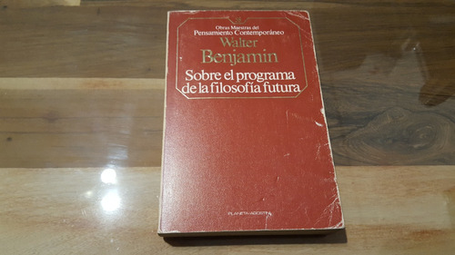 Walter Benjamin - Sobre El Programa De La Filosofía Futura