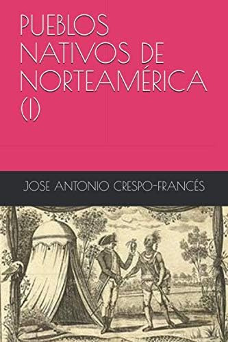 Libro: Pueblos Nativos De Norteamérica (i) (spanish Edition)