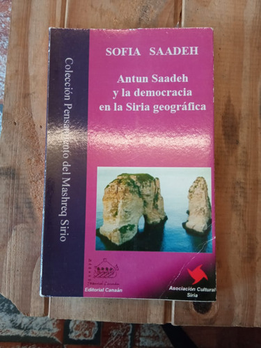 Antum Saadeh Y La Democracia En La Siria Geográfica S.saadeh