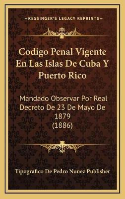 Libro Codigo Penal Vigente En Las Islas De Cuba Y Puerto ...