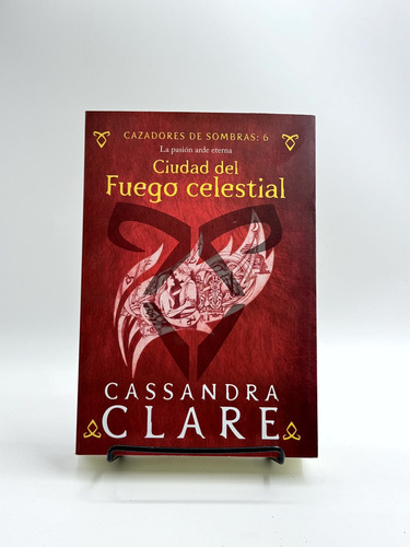 Cazadores De Sombras 6. Ciudad Del Fuego Celestial - Cassand