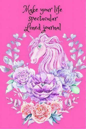 Make Your Life Spectacular. Lined Journal, De Cristie Jameslake. Editorial Cristina Dovan, Tapa Blanda En Inglés