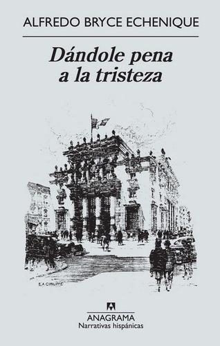 Dandole Pena A La Tristeza - Bryce Echenique , Alfredo