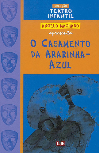 O casamento da ararinha-azul - teatro, de Machado, Angelo. Editora Compor Ltda., capa mole em português, 2004