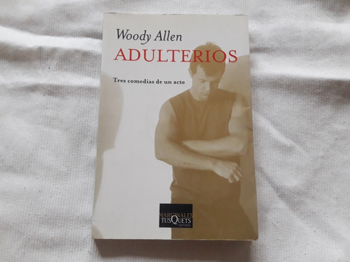 Adulterios Tres Comedias De Un Acto Woody Allen Tusquets