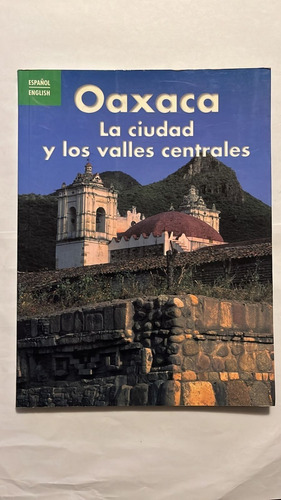 Libro: Oaxaca La Ciudad Y Los Valles Centrales