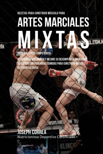 Recetas Para Construir Musculo Para Artes Marciales Mixtas, 