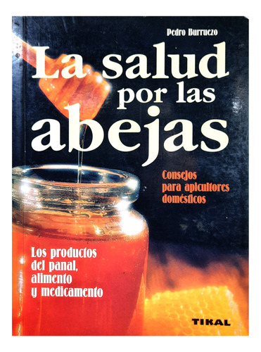 La Salud Por Las Abejas - Pedro Burruezo ( Apicultura )