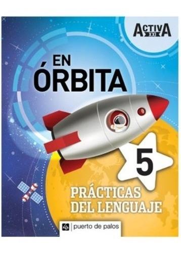 Practicas Del Lenguaje En Orbita 5 - Activa Xxi