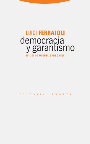 Democracia Y Garantismo - Ferrajoli, Luigi