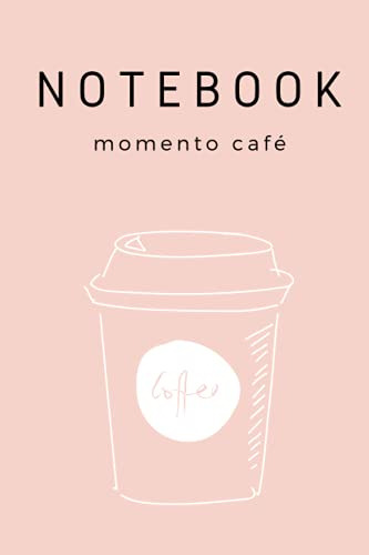 Notebook: Momento Cafe | Momento De Inspiracion