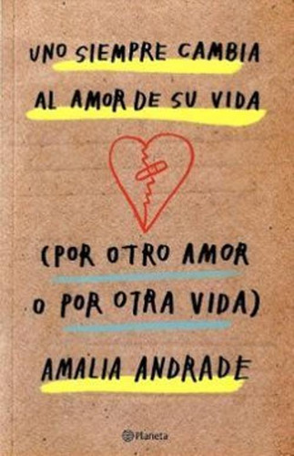 Libro Uno Siempre Cambia Al Amor De Su Vida