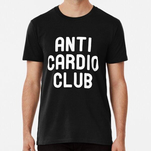 Remera Anti Cardio Club Gym Fitness Joke Algodon Premium